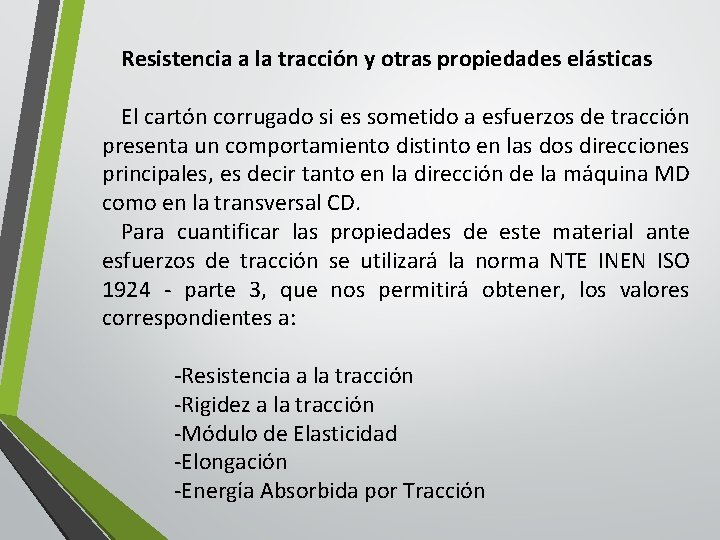 Resistencia a la tracción y otras propiedades elásticas El cartón corrugado si es sometido