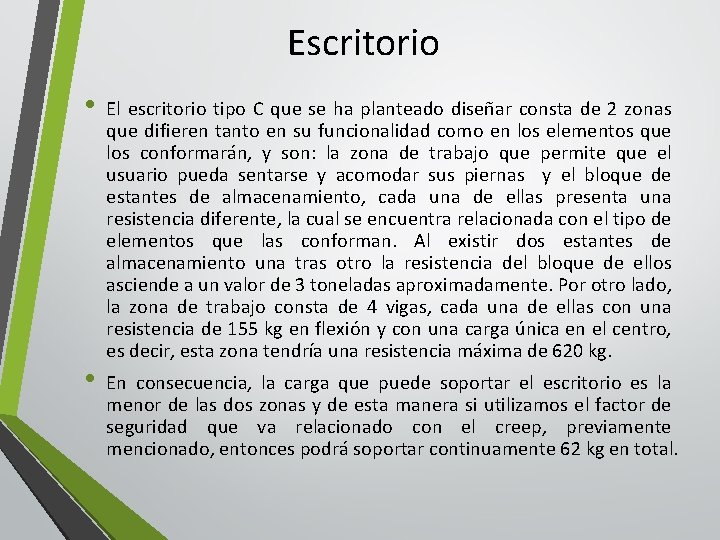 Escritorio • • El escritorio tipo C que se ha planteado diseñar consta de