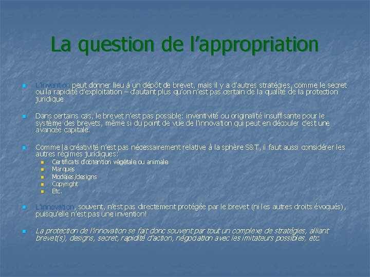 La question de l’appropriation n L’invention peut donner lieu à un dépôt de brevet,