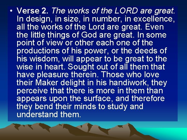  • Verse 2. The works of the LORD are great. In design, in