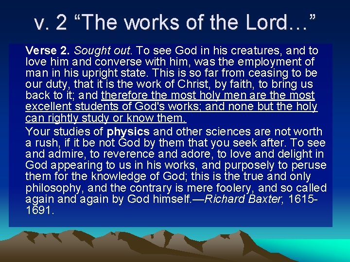 v. 2 “The works of the Lord…” Verse 2. Sought out. To see God