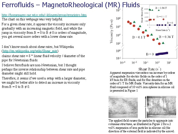 Ferrofluids – Magneto. Rheological (MR) Fluids http: //homepages. cae. wisc. edu/~klingen/group/ermrintro. htm The chart