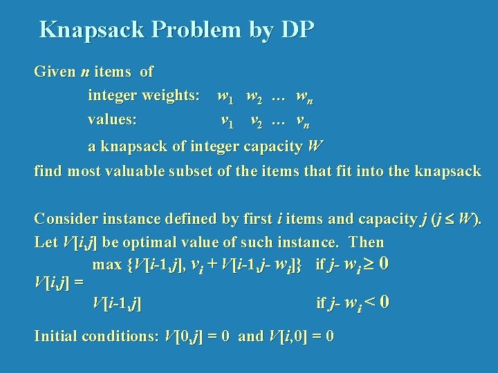 Knapsack Problem by DP Given n items of integer weights: w 1 w 2