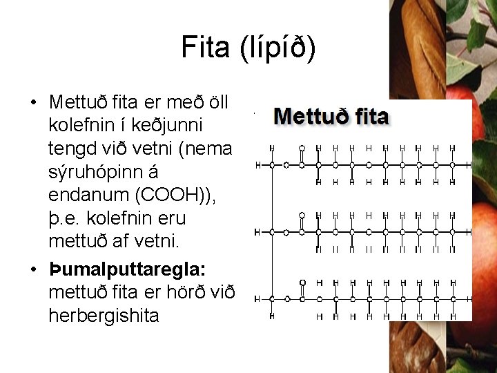 Fita (lípíð) • Mettuð fita er með öll kolefnin í keðjunni tengd við vetni