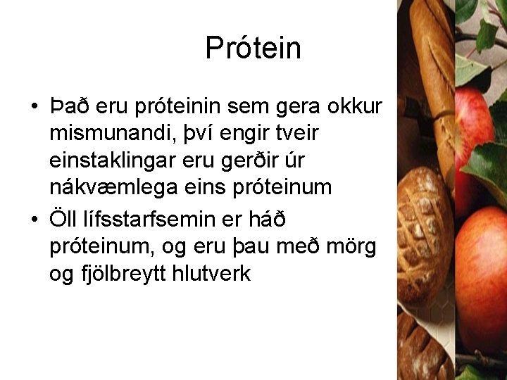 Prótein • Það eru próteinin sem gera okkur mismunandi, því engir tveir einstaklingar eru