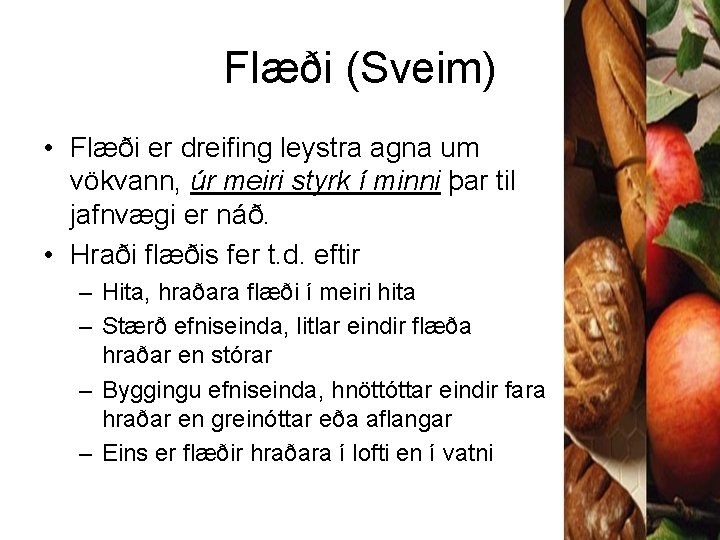 Flæði (Sveim) • Flæði er dreifing leystra agna um vökvann, úr meiri styrk í