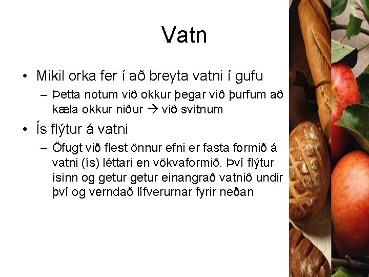 Vatn • Mikil orka fer í að breyta vatni í gufu – Þetta notum