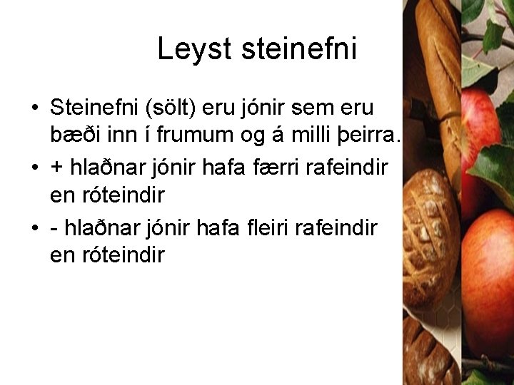 Leyst steinefni • Steinefni (sölt) eru jónir sem eru bæði inn í frumum og