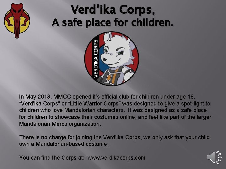 Verd’ika Corps, A safe place for children. In May 2013, MMCC opened it’s official