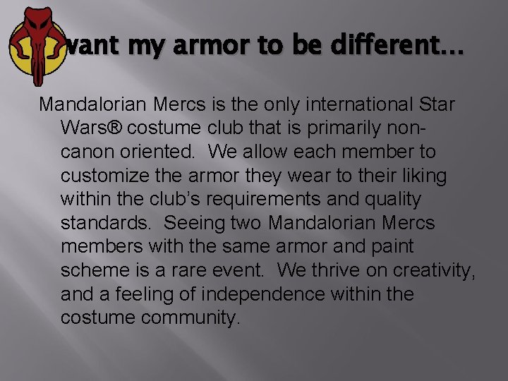 I want my armor to be different… Mandalorian Mercs is the only international Star