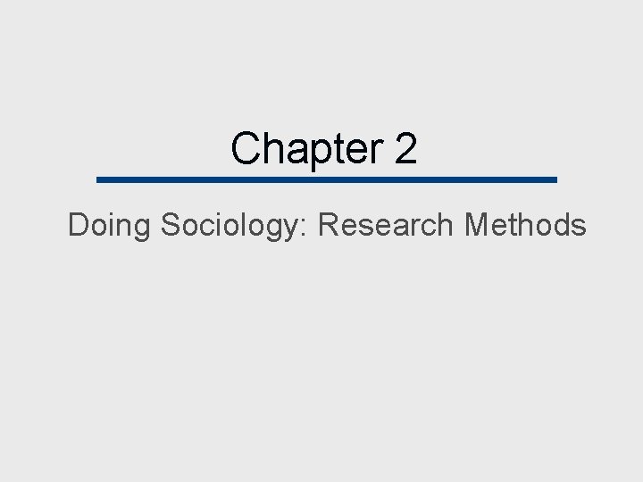Chapter 2 Doing Sociology: Research Methods 