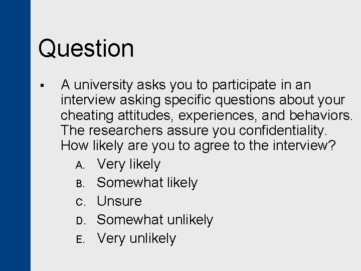 Question § A university asks you to participate in an interview asking specific questions