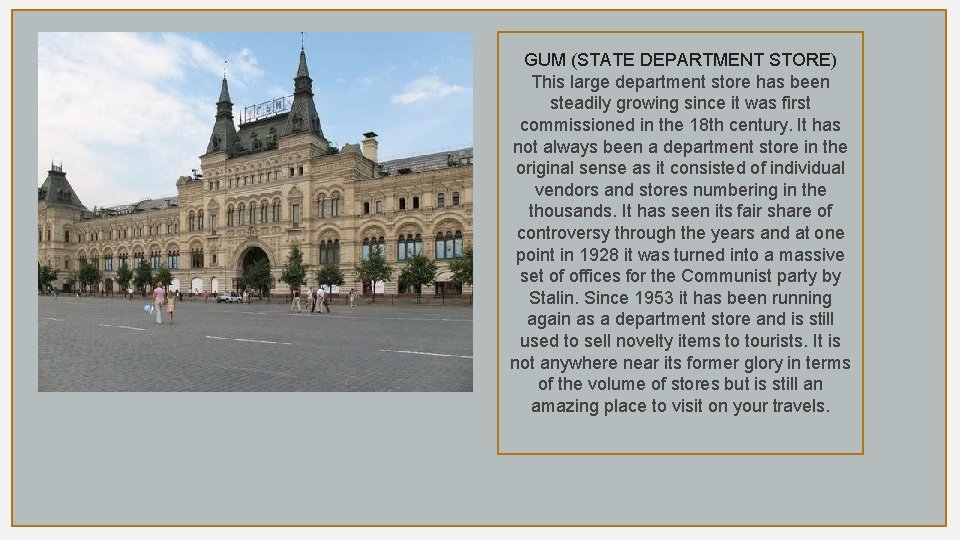 GUM (STATE DEPARTMENT STORE) This large department store has been steadily growing since it