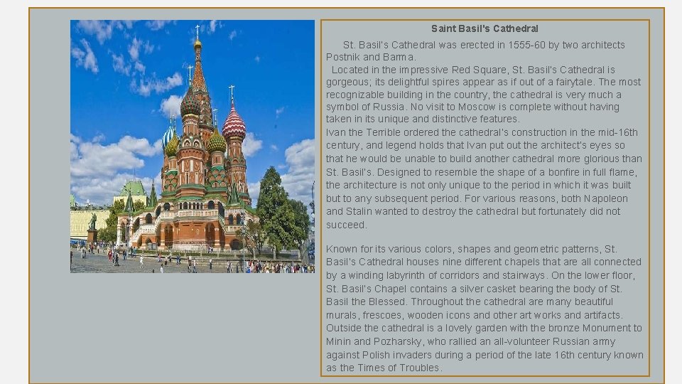 Saint Basil's Cathedral St. Basil’s Cathedral was erected in 1555 -60 by two architects