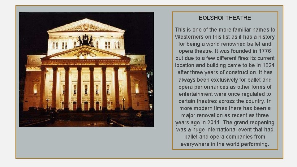 BOLSHOI THEATRE This is one of the more familiar names to Westerners on this