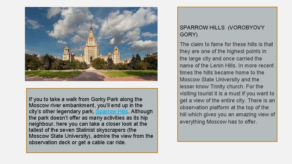 SPARROW HILLS (VOROBYOVY GORY) If you to take a walk from Gorky Park along