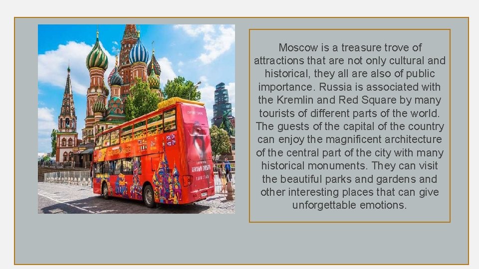 Moscow is a treasure trove of attractions that are not only cultural and historical,