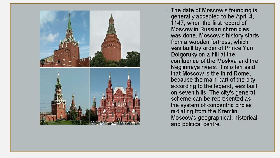  • The date of Moscow's founding is generally accepted to be April 4,