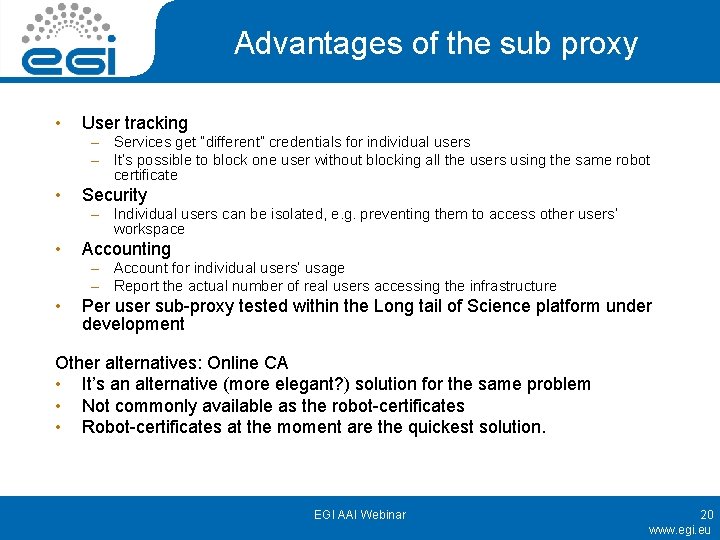 Advantages of the sub proxy • User tracking – Services get “different” credentials for