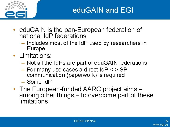 edu. GAIN and EGI • edu. GAIN is the pan-European federation of national Id.