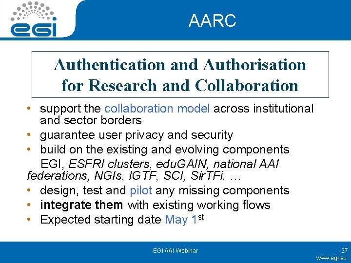 AARC Authentication and Authorisation for Research and Collaboration • support the collaboration model across