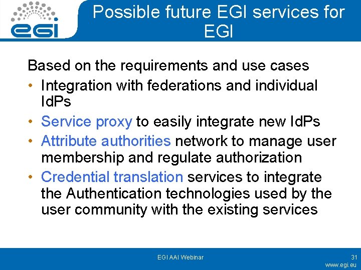 Possible future EGI services for EGI Based on the requirements and use cases •