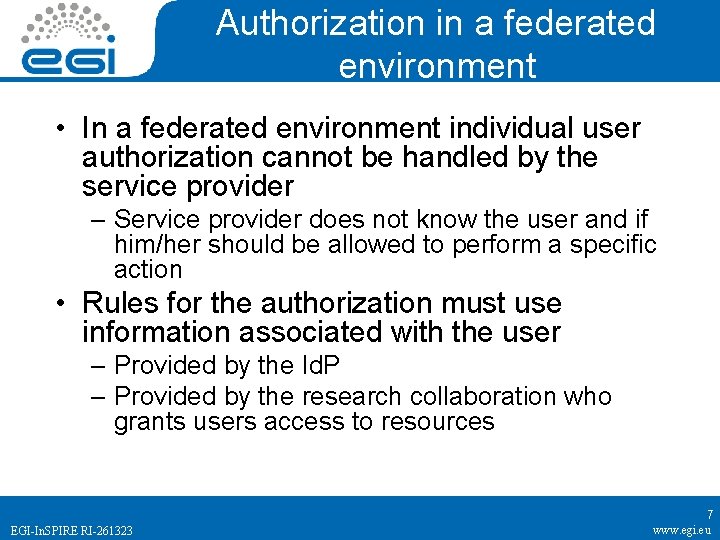 Authorization in a federated environment • In a federated environment individual user authorization cannot