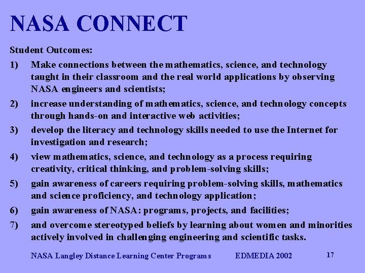 NASA CONNECT Student Outcomes: 1) Make connections between the mathematics, science, and technology taught