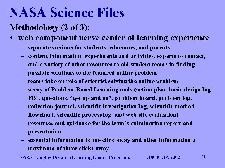 NASA Science Files Methodology (2 of 3): • web component nerve center of learning
