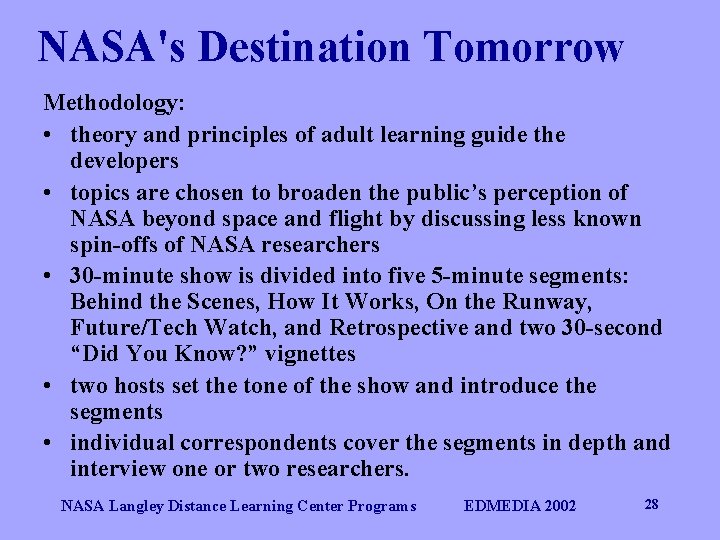 NASA's Destination Tomorrow Methodology: • theory and principles of adult learning guide the developers