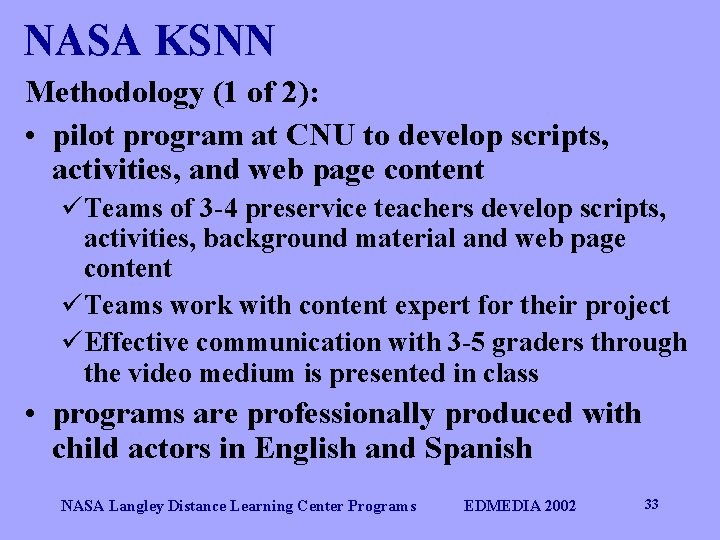 NASA KSNN Methodology (1 of 2): • pilot program at CNU to develop scripts,
