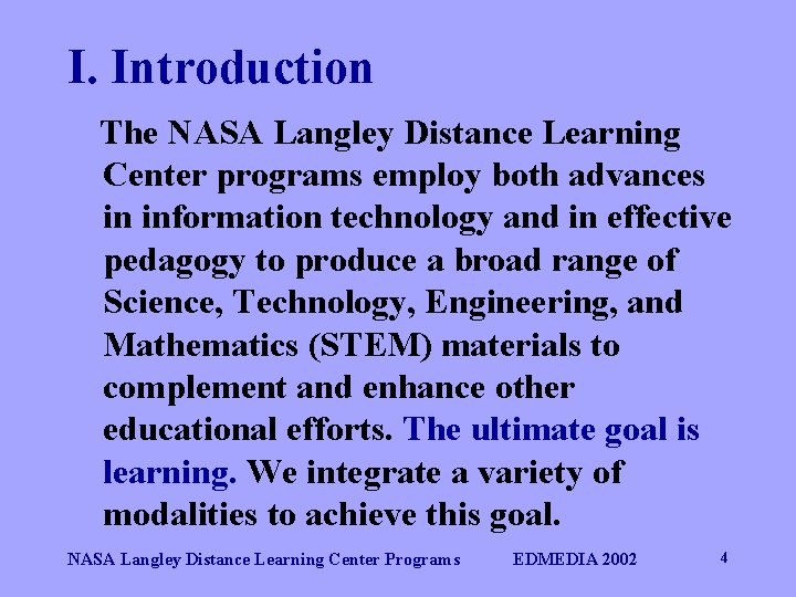 I. Introduction The NASA Langley Distance Learning Center programs employ both advances in information