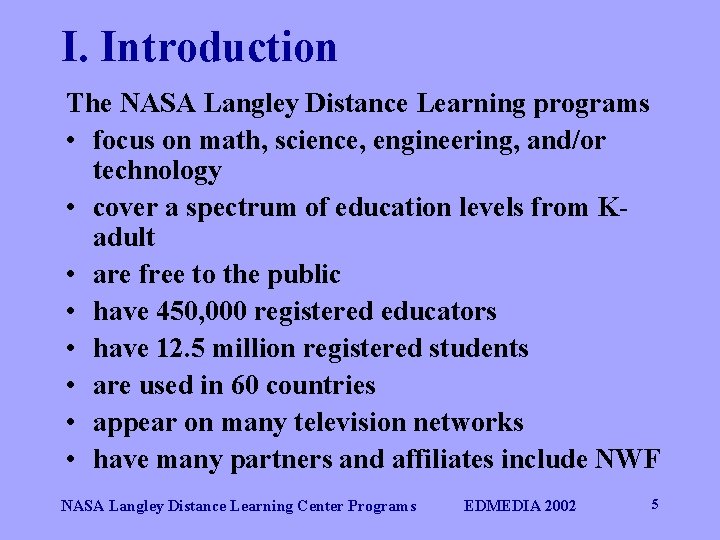 I. Introduction The NASA Langley Distance Learning programs • focus on math, science, engineering,