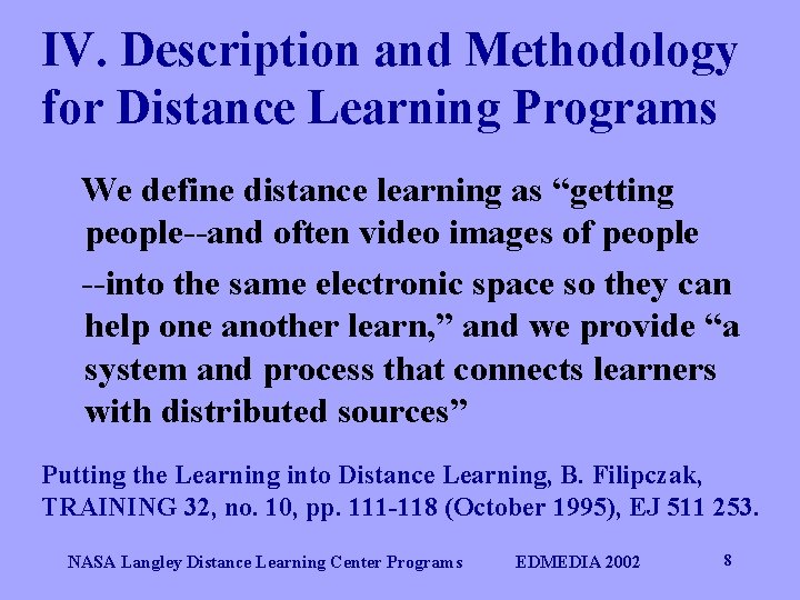 IV. Description and Methodology for Distance Learning Programs We define distance learning as “getting