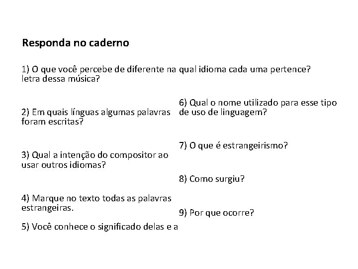Responda no caderno 1) O que você percebe de diferente na qual idioma cada Responda no caderno 1) O que você percebe de diferente na qual idioma cada