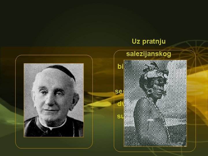 Uz pratnju salezijanskog biskupa misionara, mons. Comina, sestra Marije i druge dvije sestre uputile