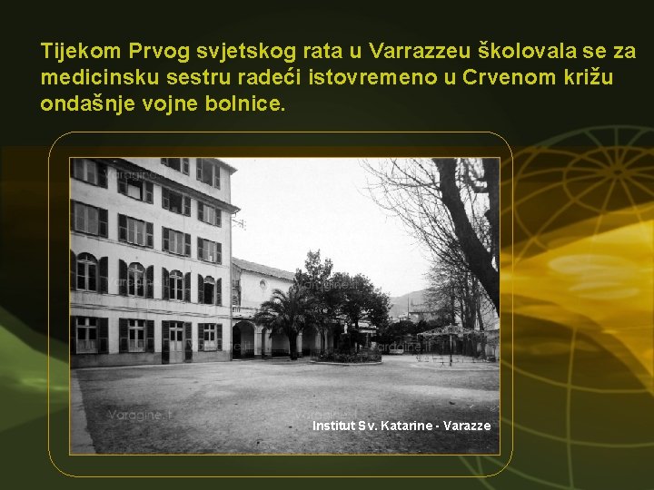 Tijekom Prvog svjetskog rata u Varrazzeu školovala se za medicinsku sestru radeći istovremeno u