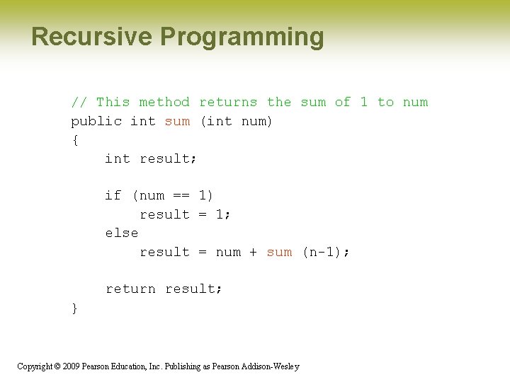 Recursive Programming // This method returns the sum of 1 to num public int Recursive Programming // This method returns the sum of 1 to num public int