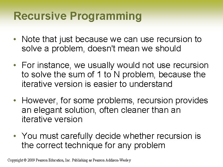 Recursive Programming • Note that just because we can use recursion to solve a Recursive Programming • Note that just because we can use recursion to solve a