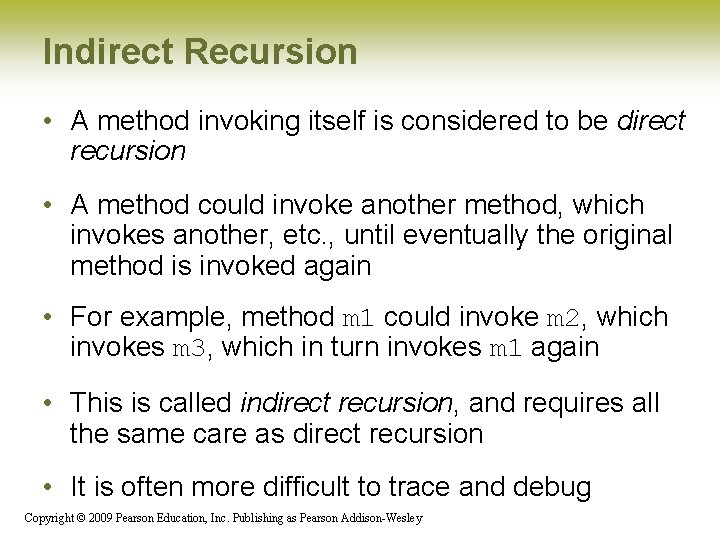 Indirect Recursion • A method invoking itself is considered to be direct recursion • Indirect Recursion • A method invoking itself is considered to be direct recursion •