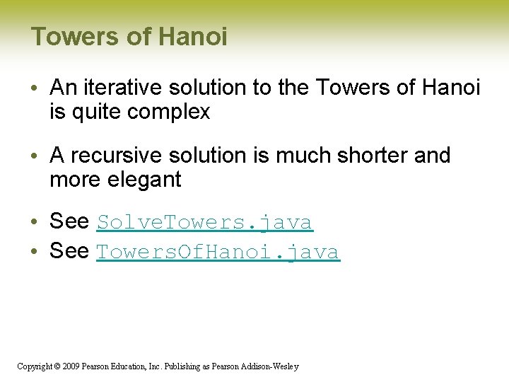 Towers of Hanoi • An iterative solution to the Towers of Hanoi is quite Towers of Hanoi • An iterative solution to the Towers of Hanoi is quite