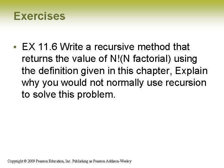 Exercises • EX 11. 6 Write a recursive method that returns the value of Exercises • EX 11. 6 Write a recursive method that returns the value of