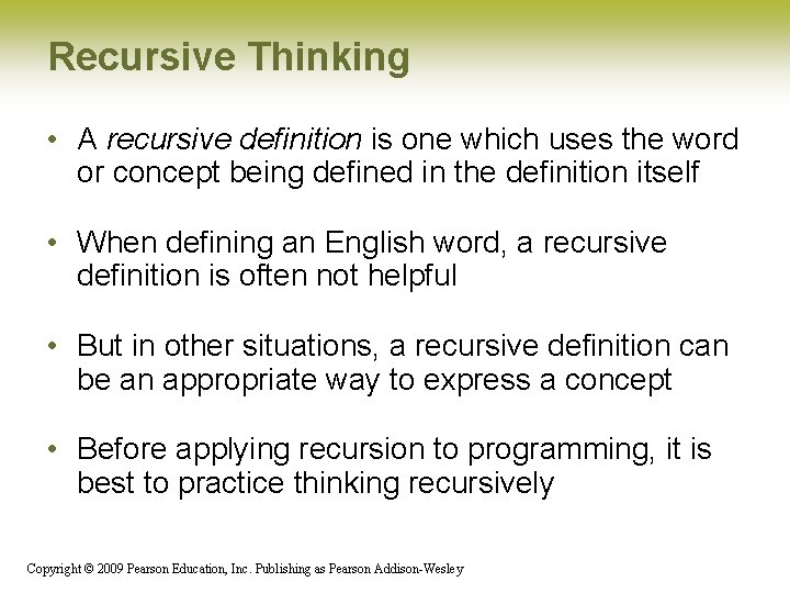 Recursive Thinking • A recursive definition is one which uses the word or concept Recursive Thinking • A recursive definition is one which uses the word or concept