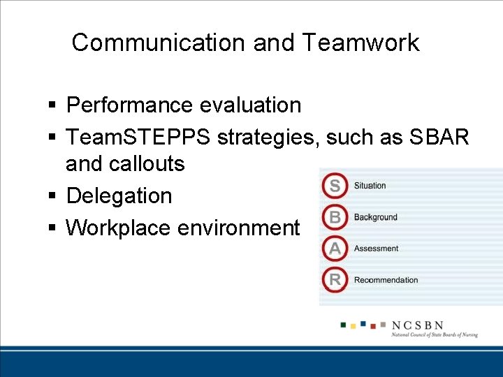 Communication and Teamwork § Performance evaluation § Team. STEPPS strategies, such as SBAR and