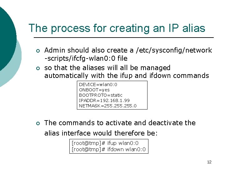 The process for creating an IP alias ¡ ¡ Admin should also create a