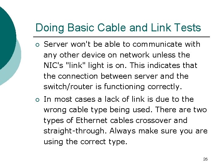 Doing Basic Cable and Link Tests ¡ Server won't be able to communicate with