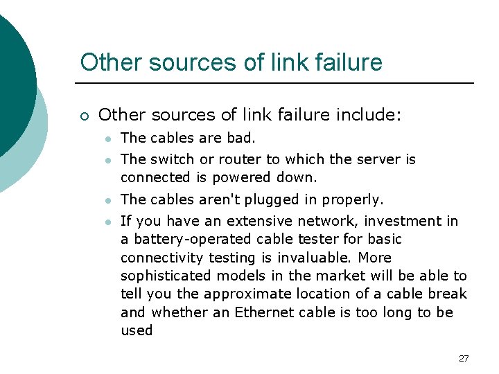 Other sources of link failure ¡ Other sources of link failure include: l The