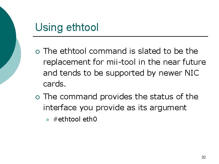 Using ethtool ¡ The ethtool command is slated to be the replacement for mii-tool