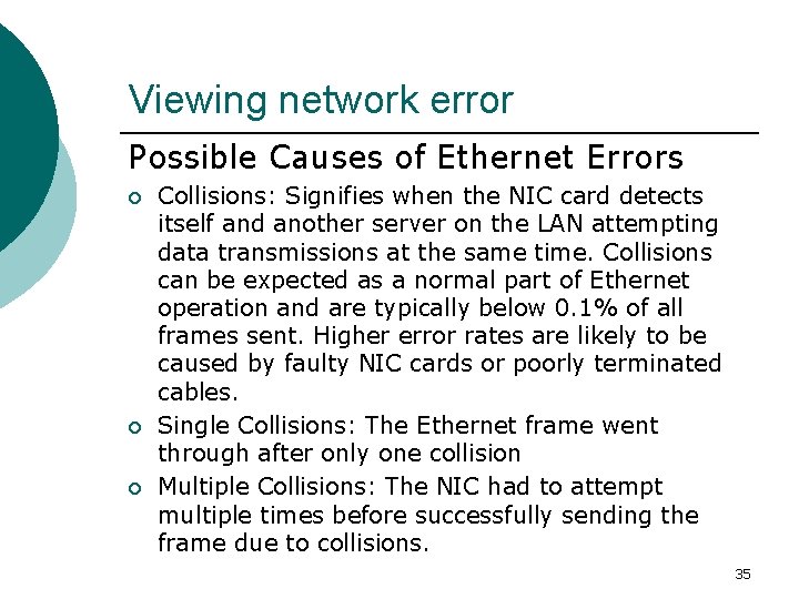Viewing network error Possible Causes of Ethernet Errors ¡ ¡ ¡ Collisions: Signifies when