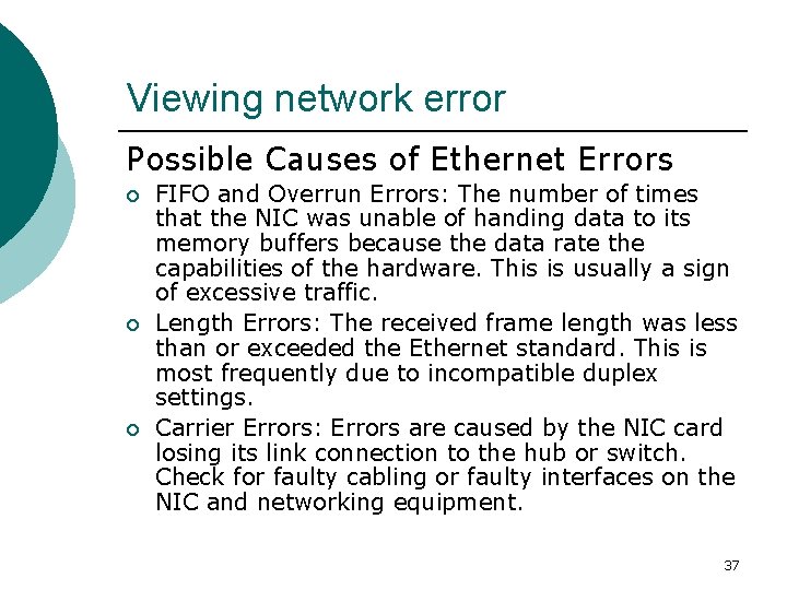 Viewing network error Possible Causes of Ethernet Errors ¡ ¡ ¡ FIFO and Overrun